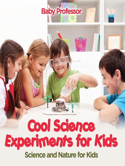 Cover image for Cool Science Experiments for Kids--Science and Nature for Kids
